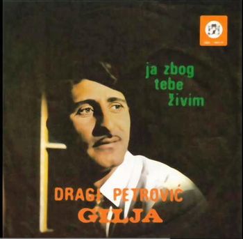 Dragi Petrovic Gilja - 1970 - Ja zbog tebe zivim 34921997_Prednja